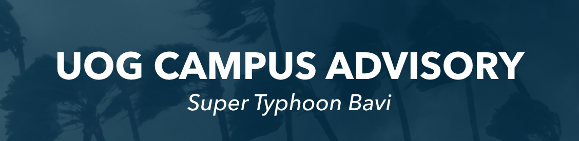 UOG Campus Advisory: Super Typhoon Bavi