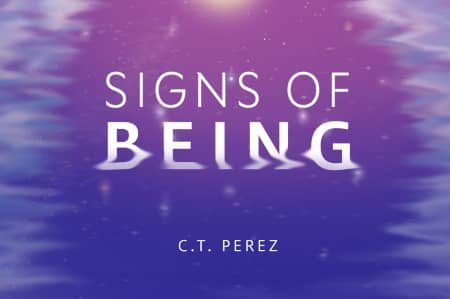 The cover of Signs of Being by C.T. Perez.